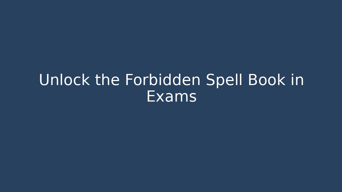 Unlock the Forbidden Spell Book in Exams - Vintage E-Juice
