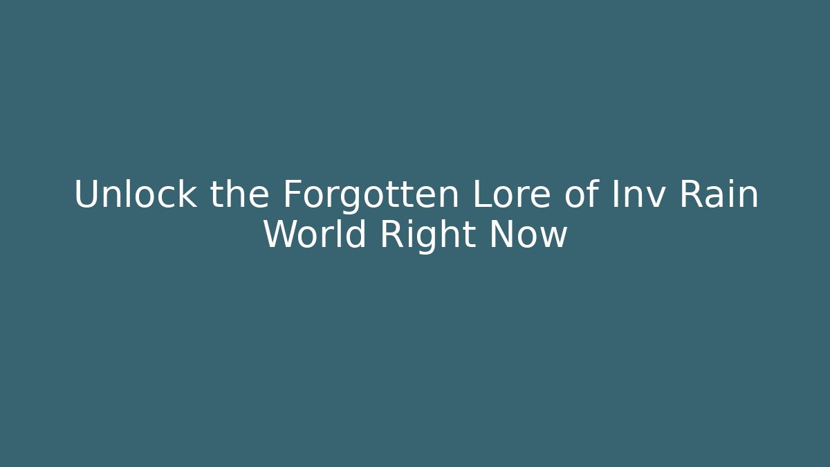 Unlock the Forgotten Lore of Inv Rain World Right Now