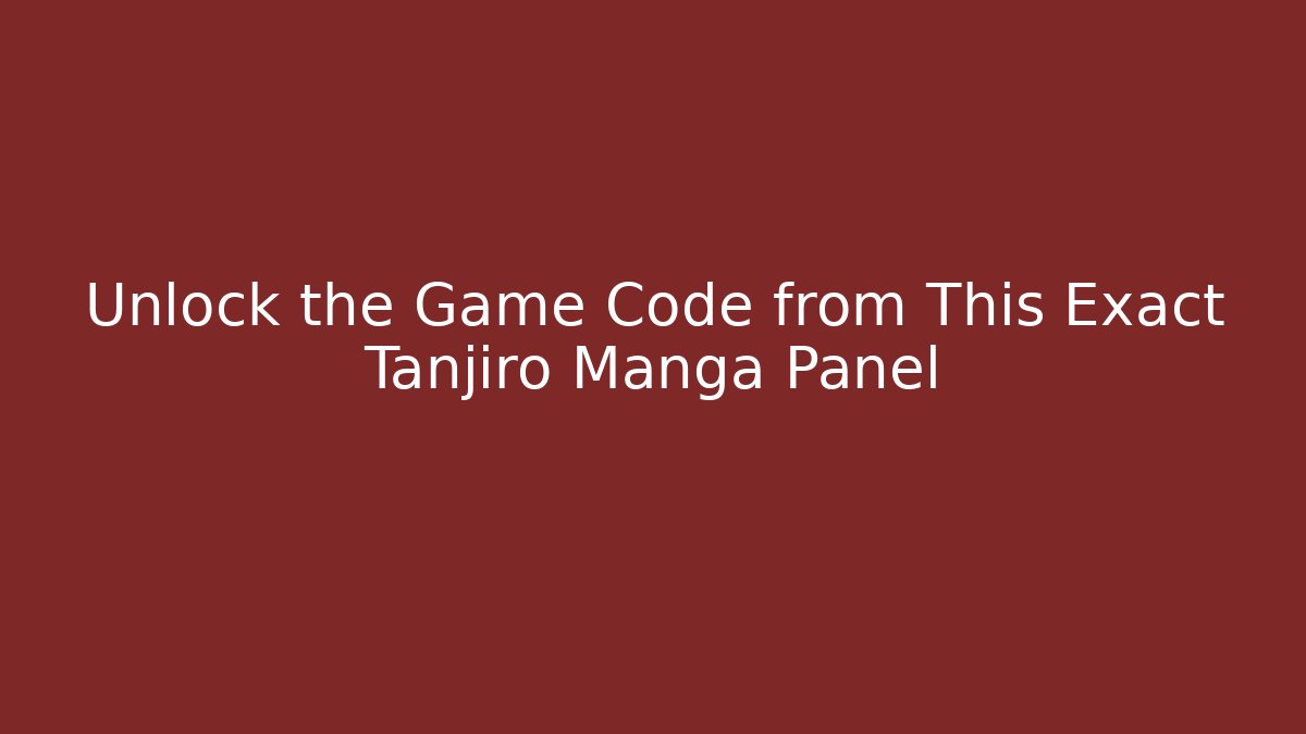 Unlock the Game Code from This Exact Tanjiro Manga Panel