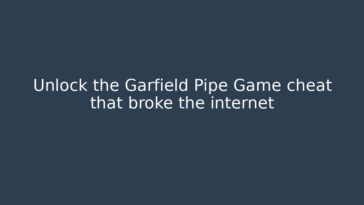 Unlock the Garfield Pipe Game cheat that broke the internet