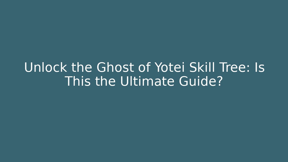 Unlock the Ghost of Yotei Skill Tree: Is This the Ultimate Guide?