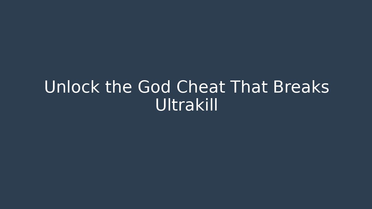 Unlock the God Cheat That Breaks Ultrakill - Vintage E-Juice