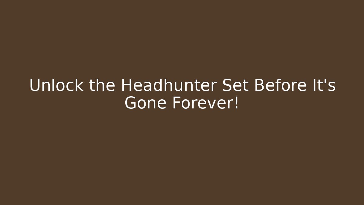 Unlock the Headhunter Set Before It's Gone Forever! - Vintage E-Juice