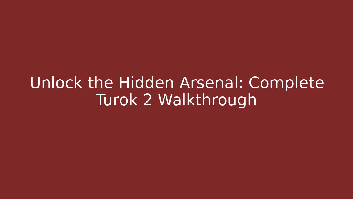 Unlock the Hidden Arsenal: Complete Turok 2 Walkthrough