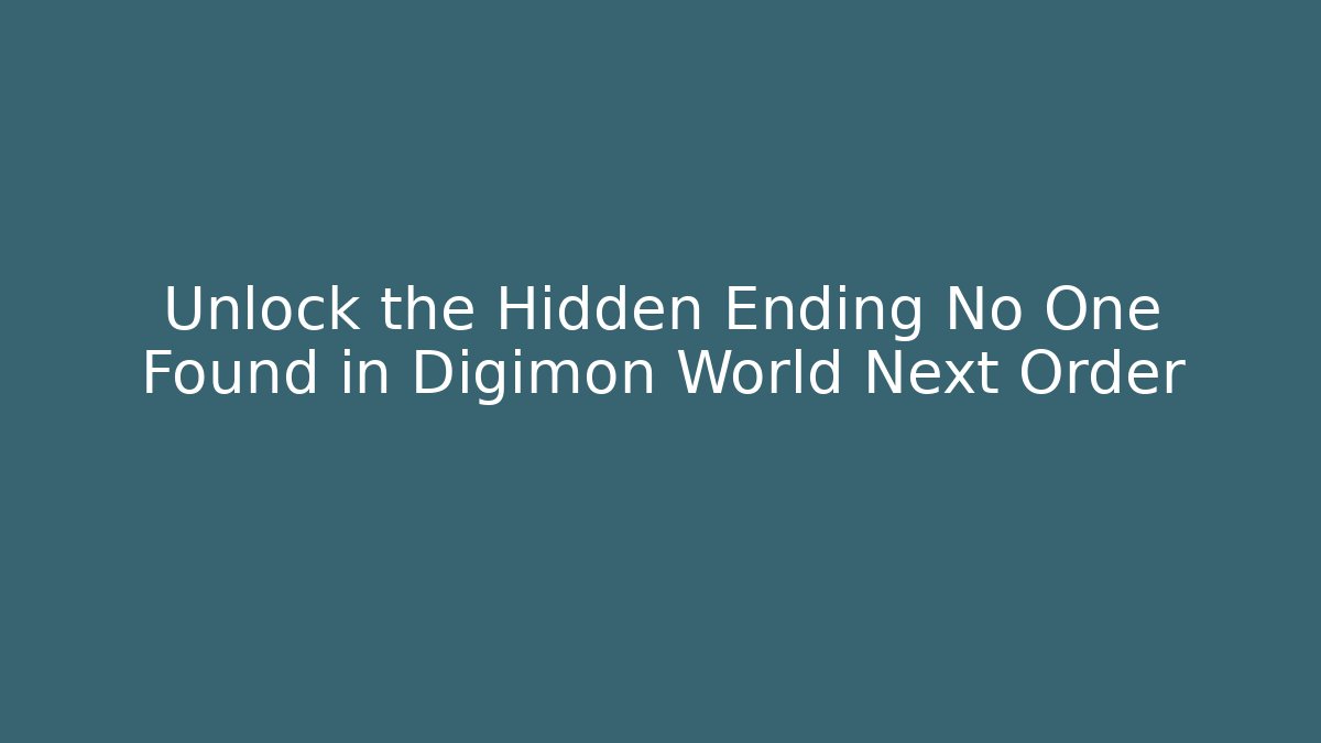 Unlock the Hidden Ending No One Found in Digimon World Next Order - Vintage E-Juice