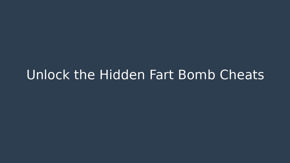 Unlock the Hidden Fart Bomb Cheats - Vintage E-Juice