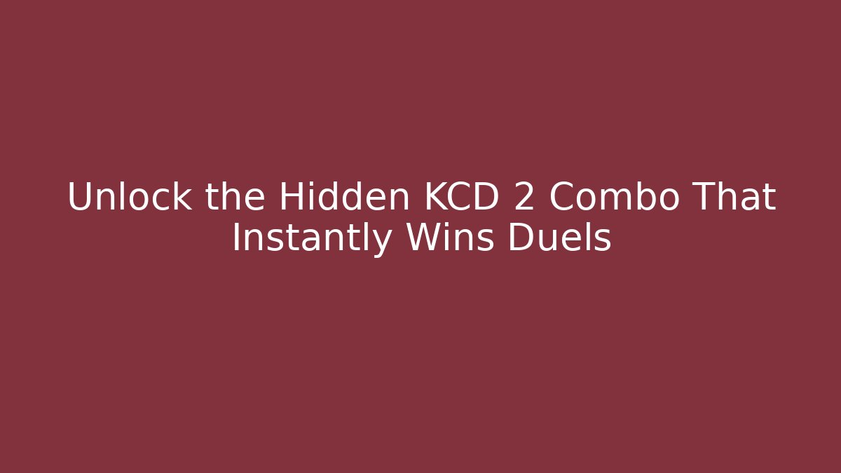 Unlock the Hidden KCD 2 Combo That Instantly Wins Duels