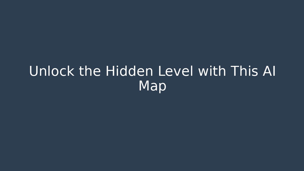 Unlock the Hidden Level with This AI Map