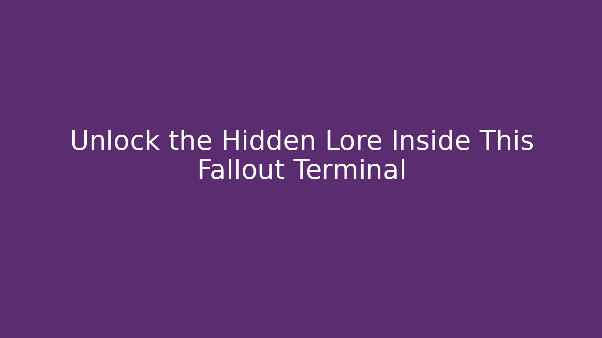 Unlock the Hidden Lore Inside This Fallout Terminal