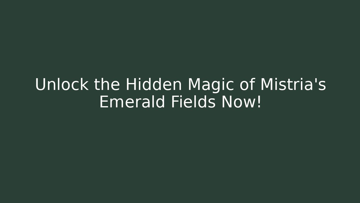 Unlock the Hidden Magic of Mistria's Emerald Fields Now!