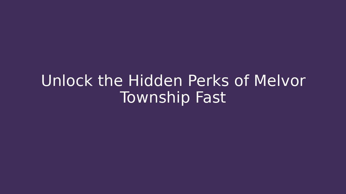 Unlock the Hidden Perks of Melvor Township Fast