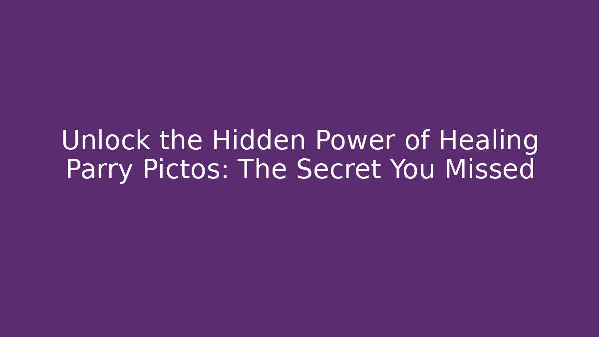 Unlock the Hidden Power of Healing Parry Pictos: The Secret You Missed