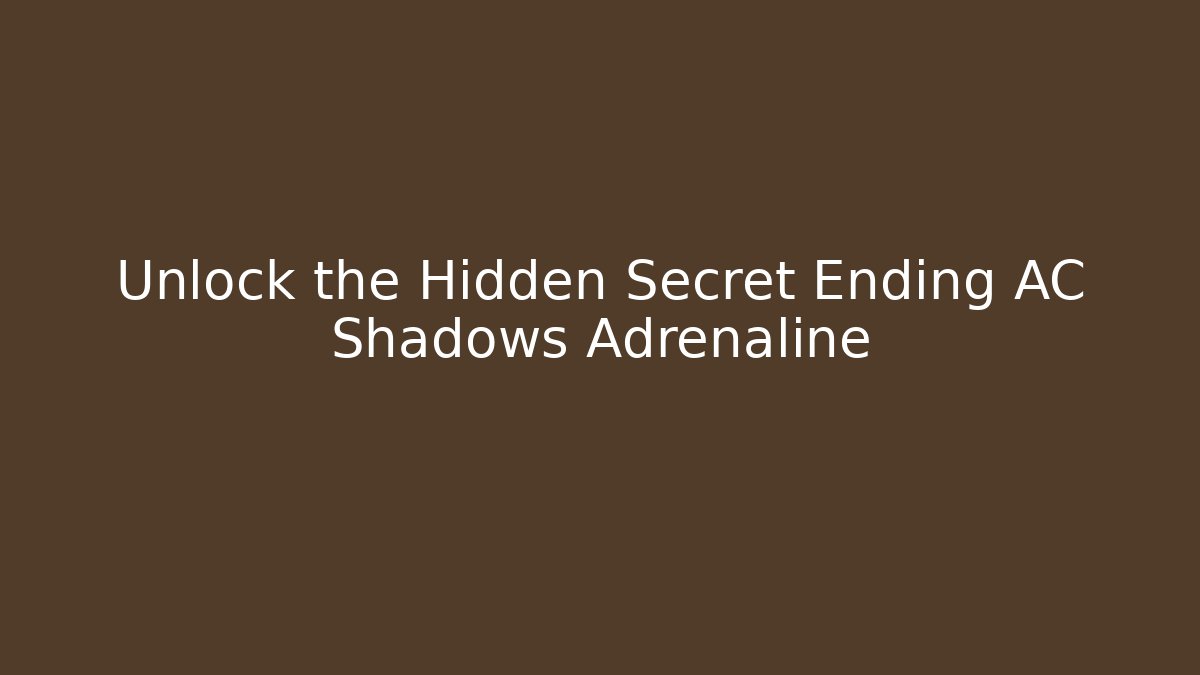 Unlock the Hidden Secret Ending AC Shadows Adrenaline - Vintage E-Juice