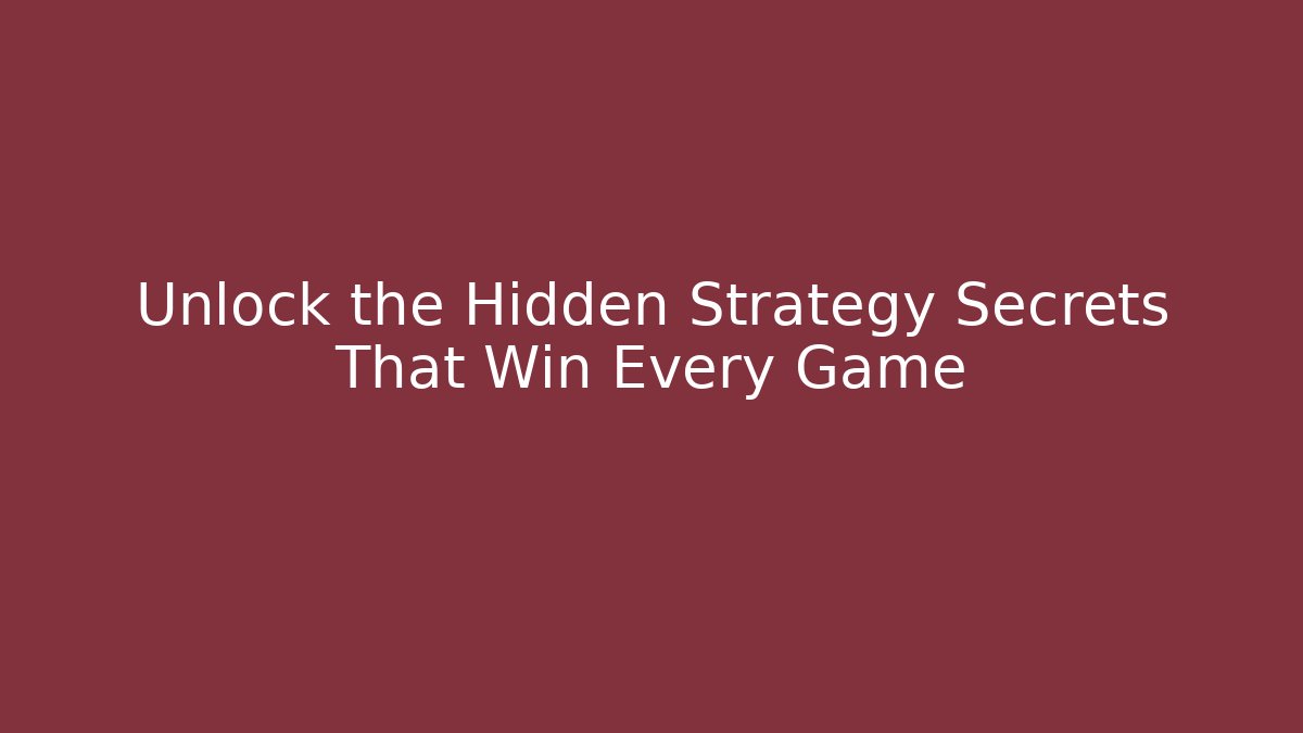 Unlock the Hidden Strategy Secrets That Win Every Game - Vintage E-Juice