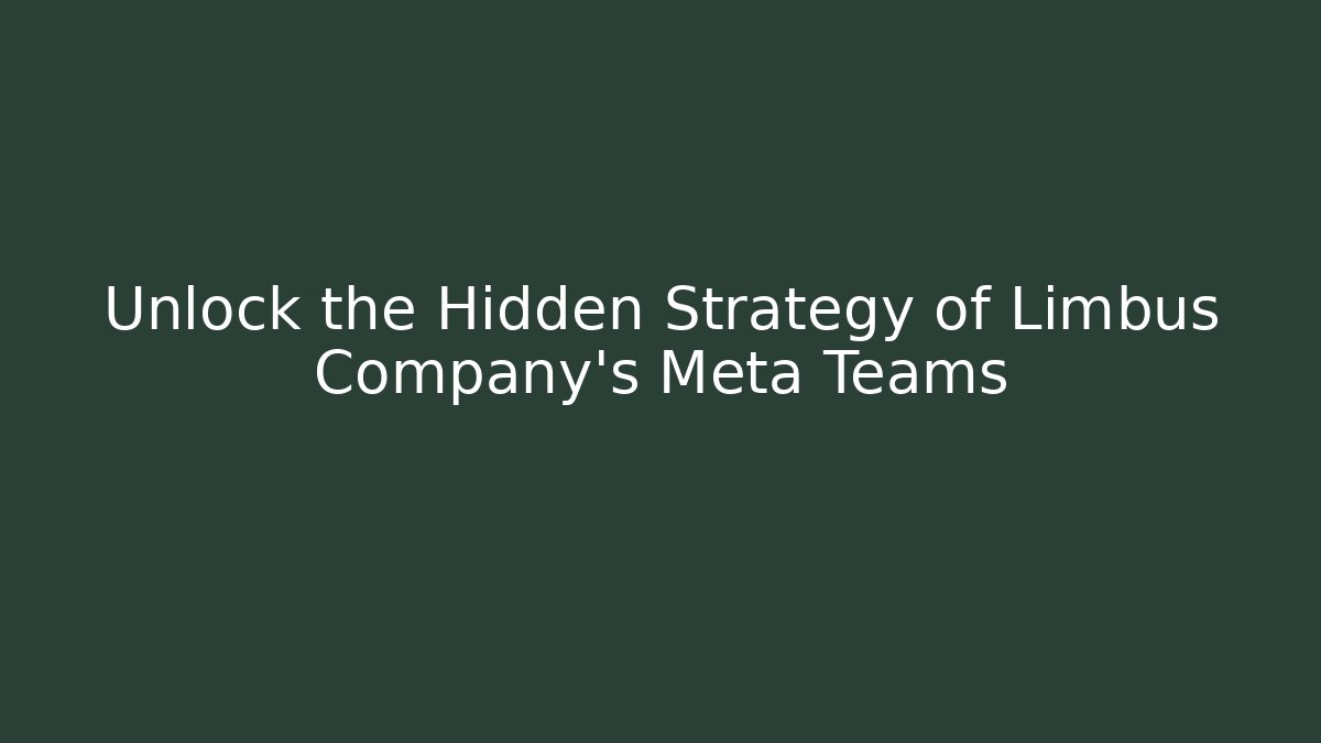Unlock the Hidden Strategy of Limbus Company's Meta Teams