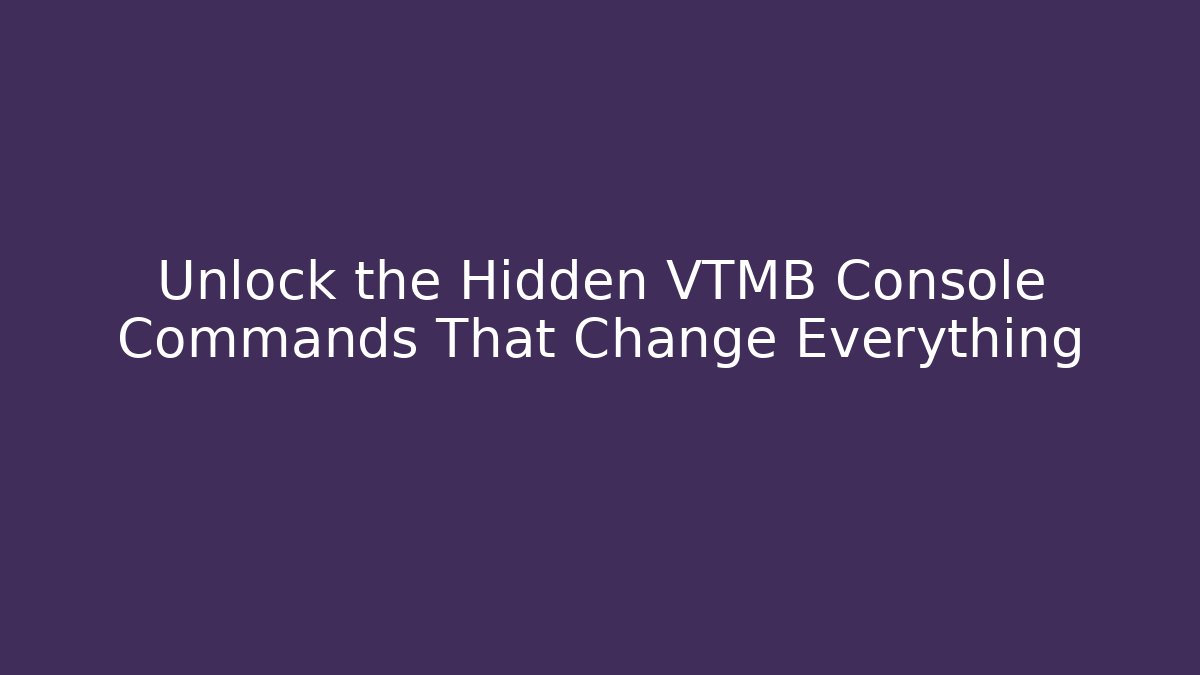 Unlock the Hidden VTMB Console Commands That Change Everything