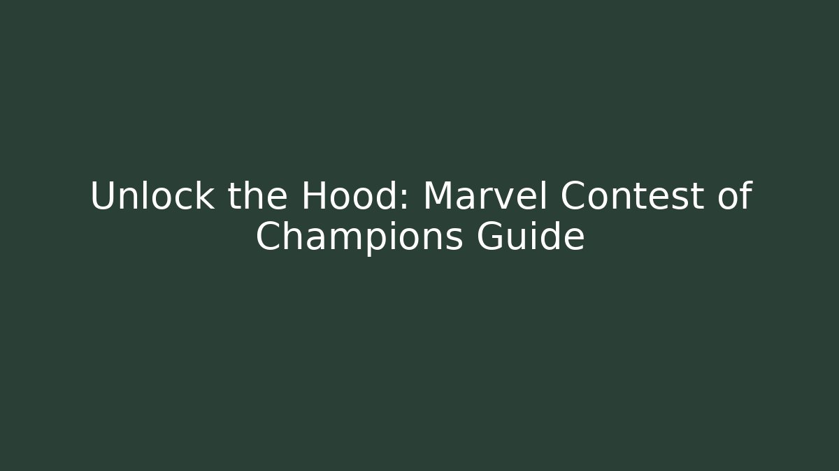 Unlock the Hood: Marvel Contest of Champions Guide - Vintage E-Juice