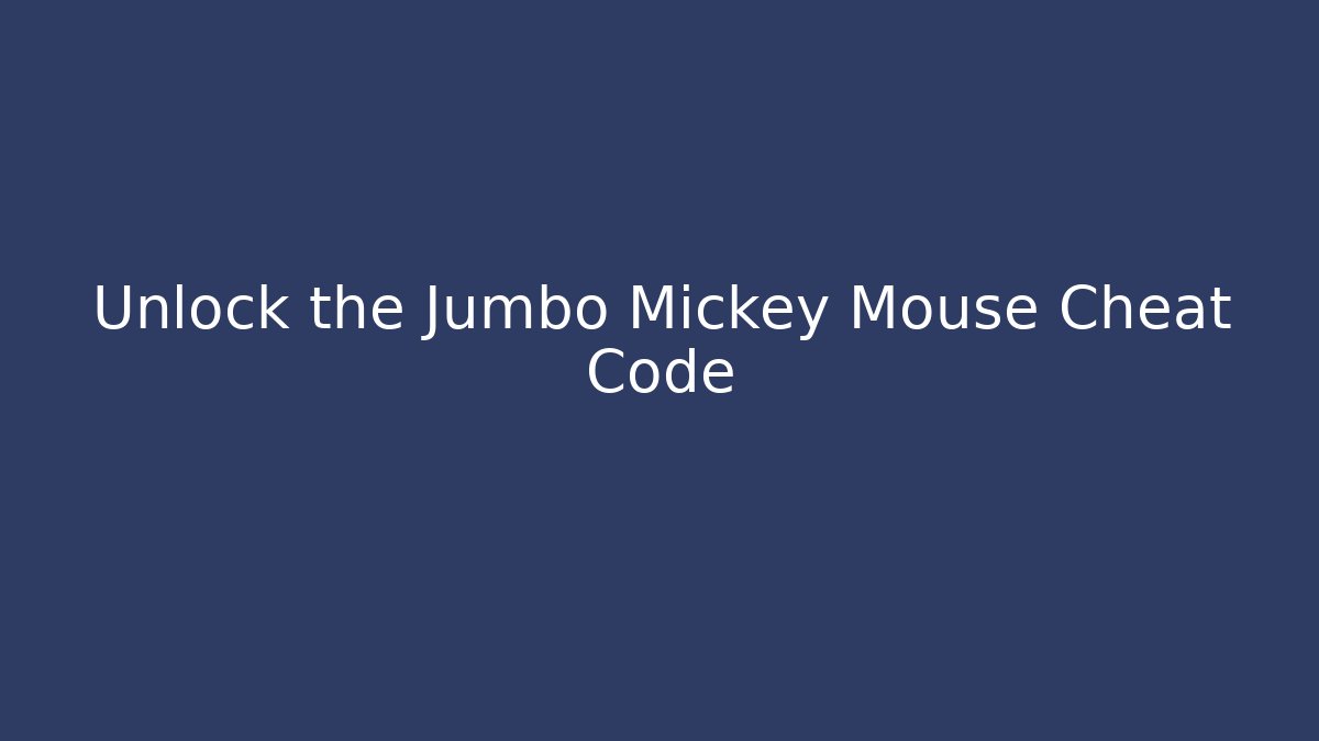 Unlock the Jumbo Mickey Mouse Cheat Code - Vintage E-Juice