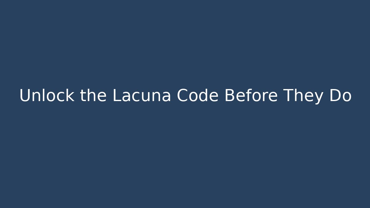 Unlock the Lacuna Code Before They Do - Vintage E-Juice