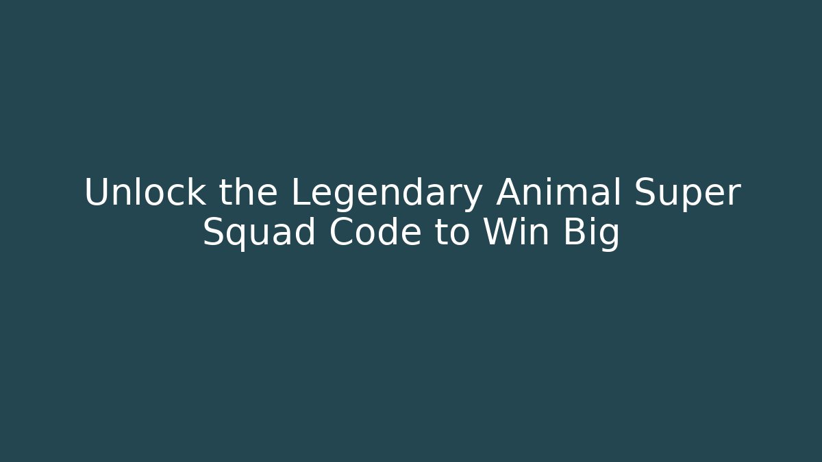 Unlock the Legendary Animal Super Squad Code to Win Big