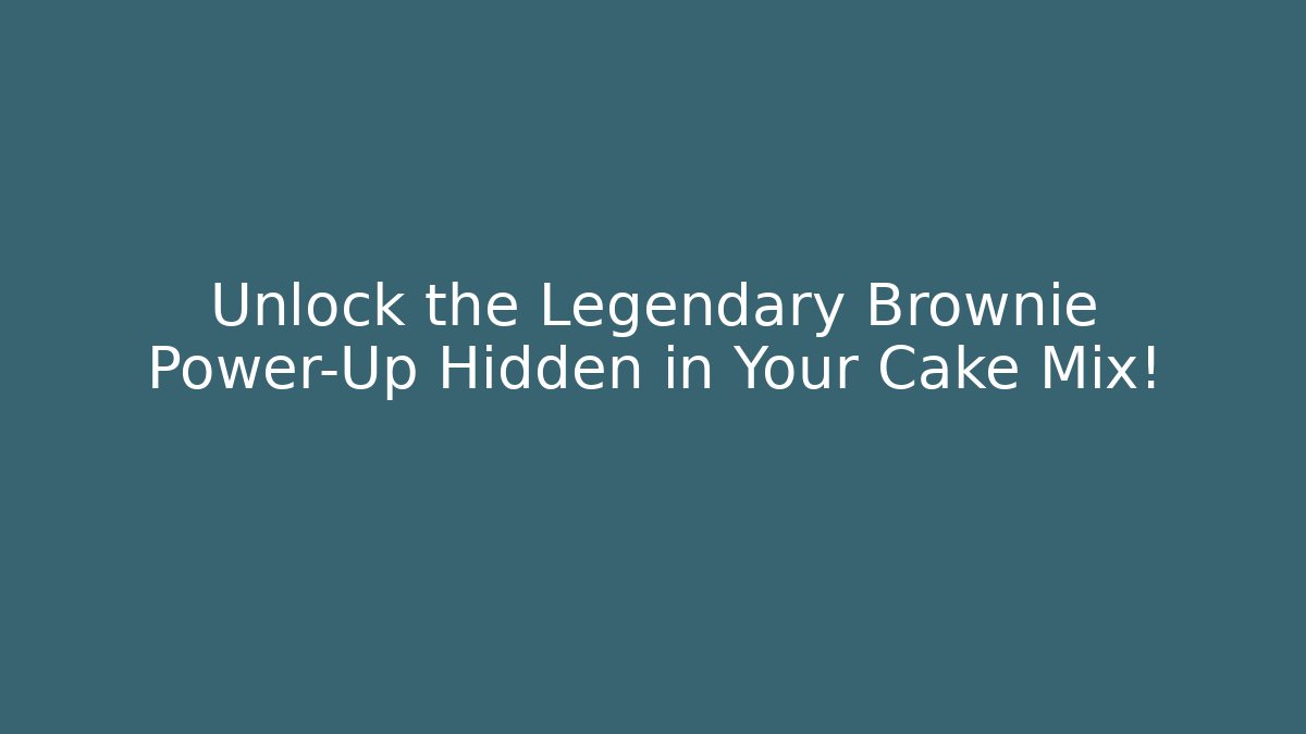 Unlock the Legendary Brownie Power-Up Hidden in Your Cake Mix!