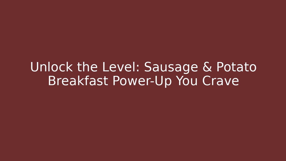 Unlock the Level: Sausage & Potato Breakfast Power-Up You Crave - Vintage E-Juice