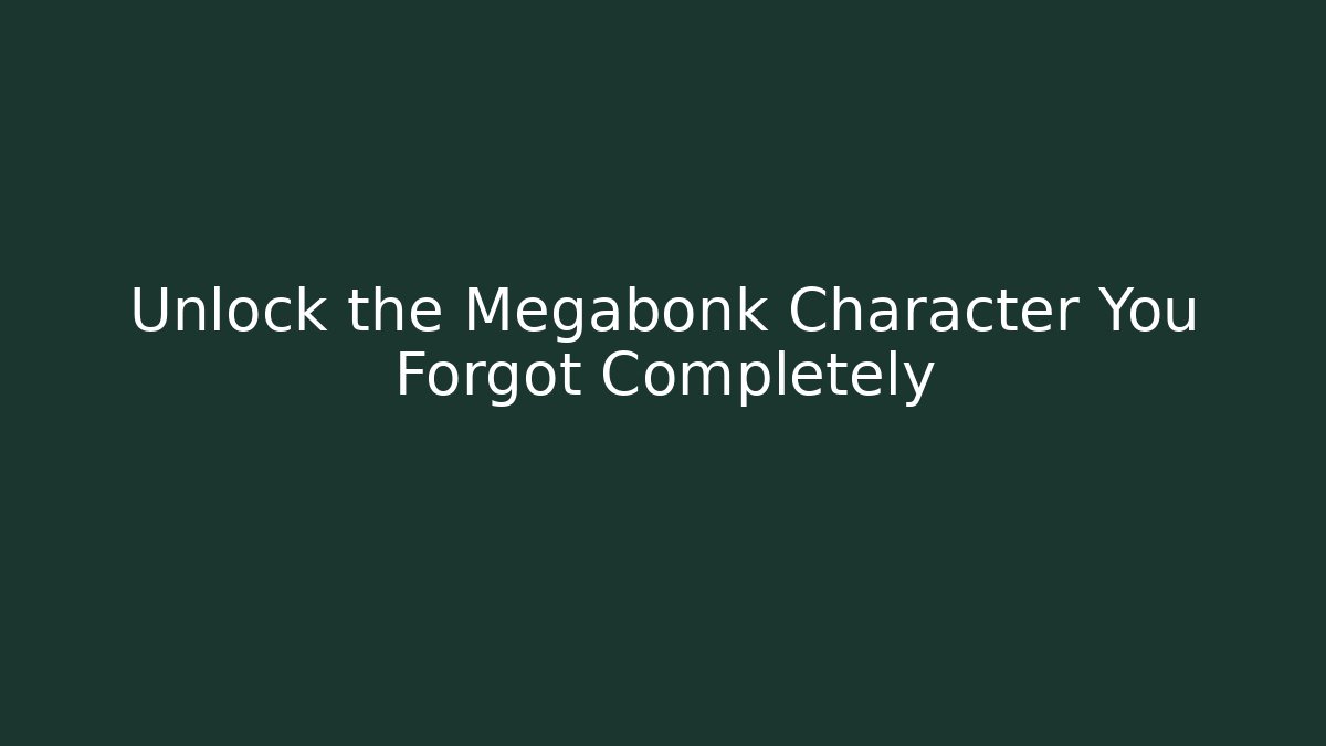 Unlock the Megabonk Character You Forgot Completely