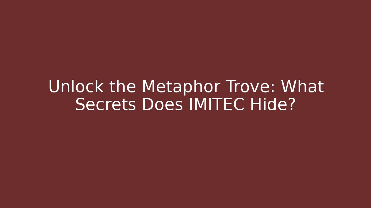 Unlock the Metaphor Trove: What Secrets Does IMITEC Hide? - Vintage E-Juice