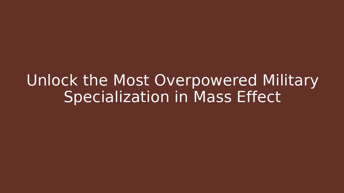 Unlock the Most Overpowered Military Specialization in Mass Effect