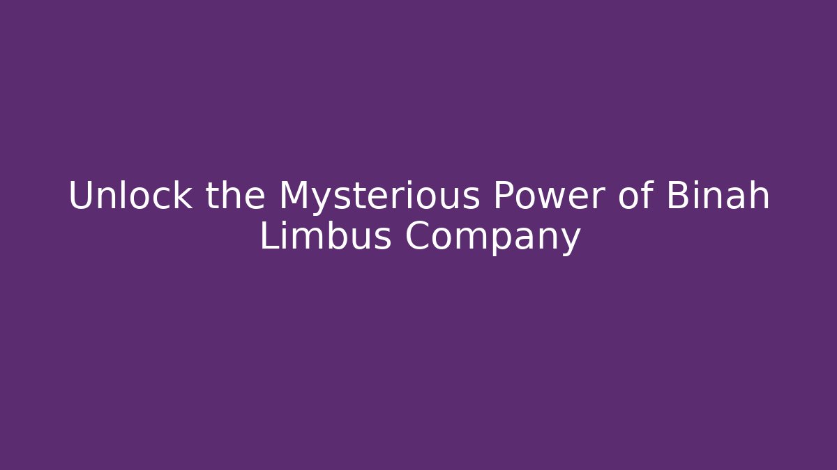 Unlock the Mysterious Power of Binah Limbus Company