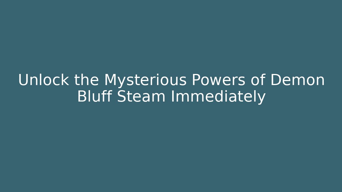 Unlock the Mysterious Powers of Demon Bluff Steam Immediately