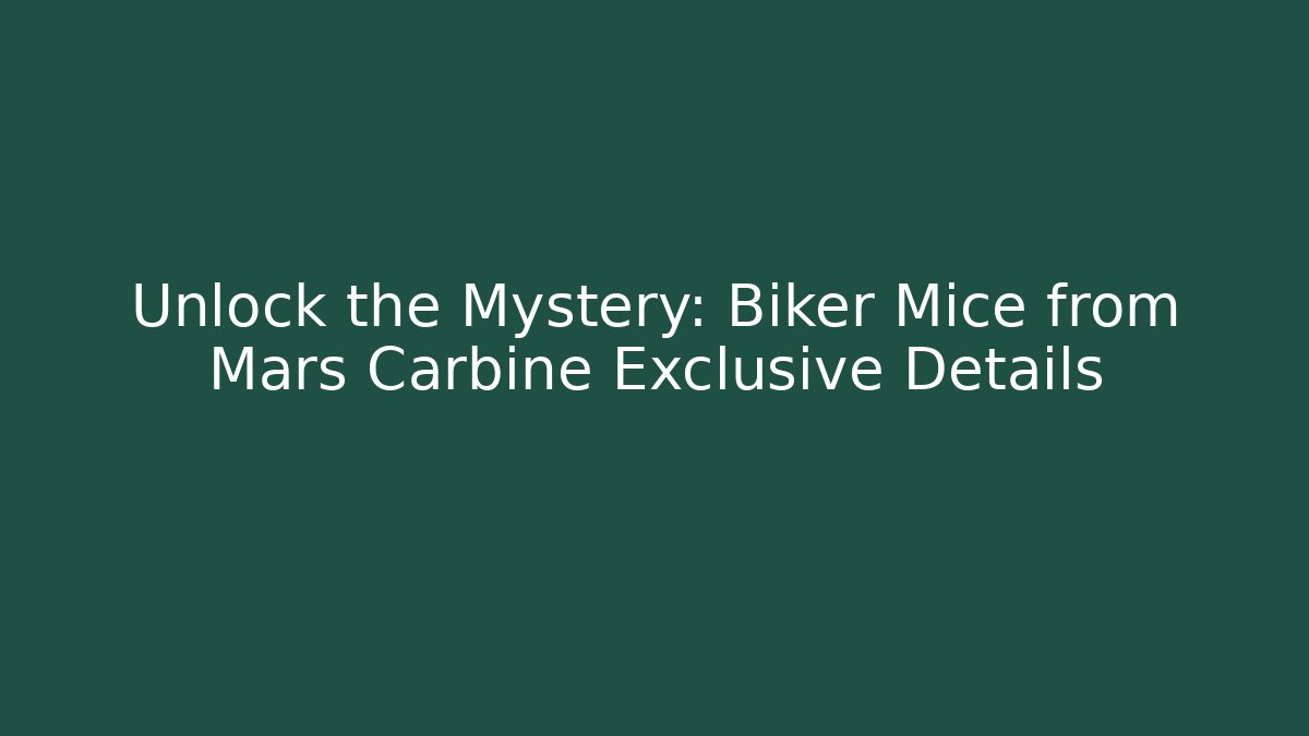 Unlock the Mystery: Biker Mice from Mars Carbine Exclusive Details