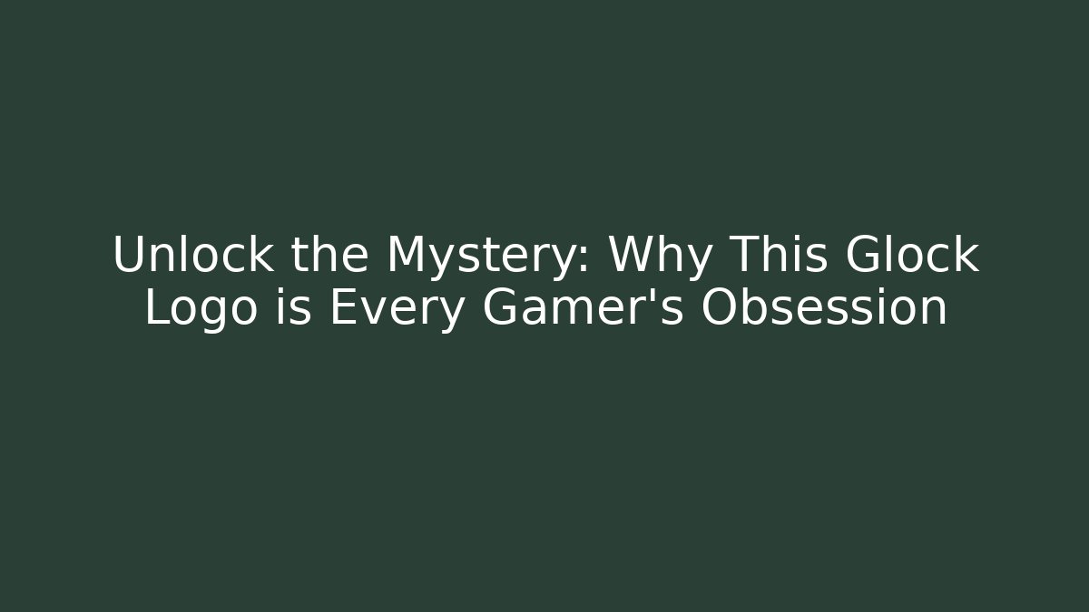 Unlock the Mystery: Why This Glock Logo is Every Gamer's Obsession