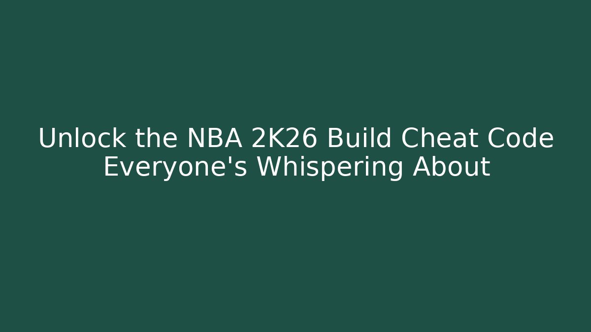 Unlock the NBA 2K26 Build Cheat Code Everyone’s Whispering About - Vintage E-Juice