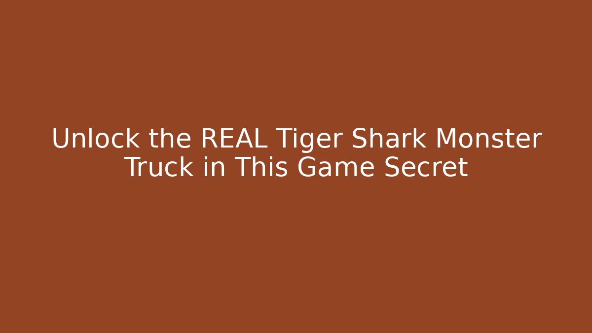 Unlock the REAL Tiger Shark Monster Truck in This Game Secret