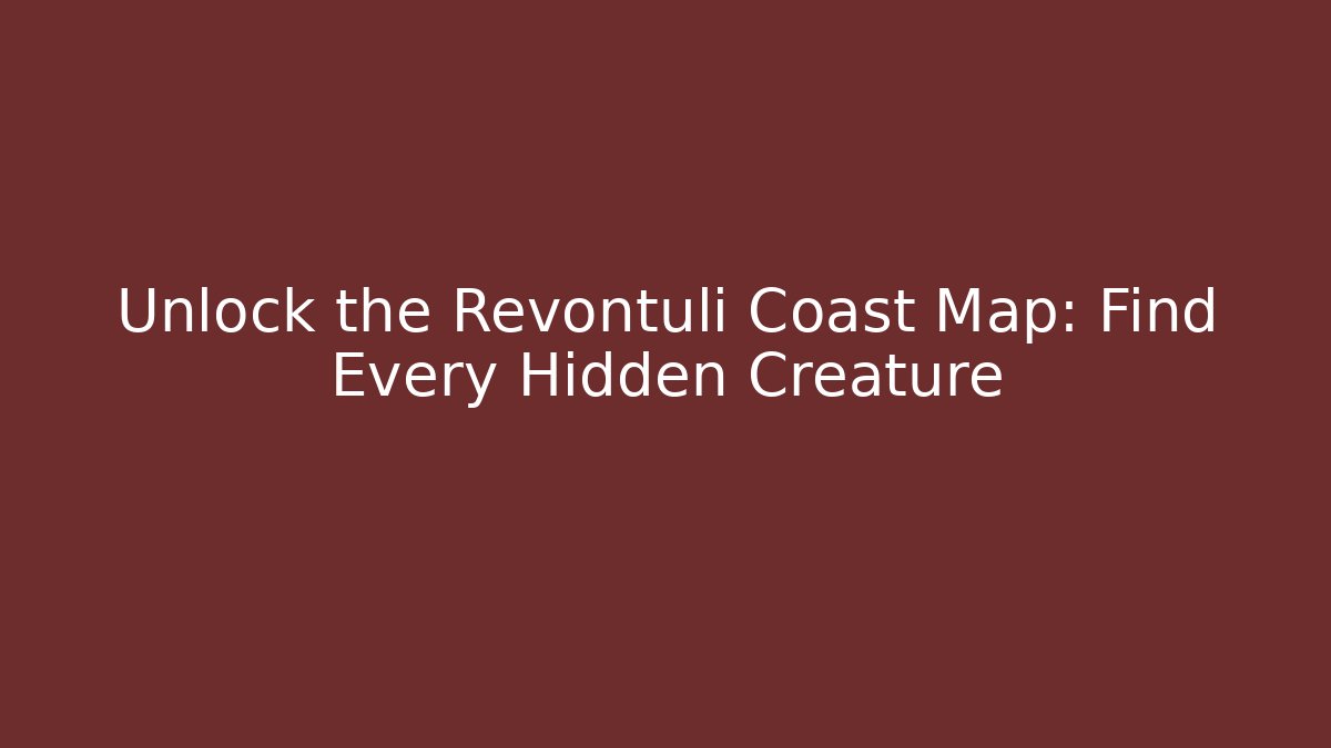 Unlock the Revontuli Coast Map: Find Every Hidden Creature