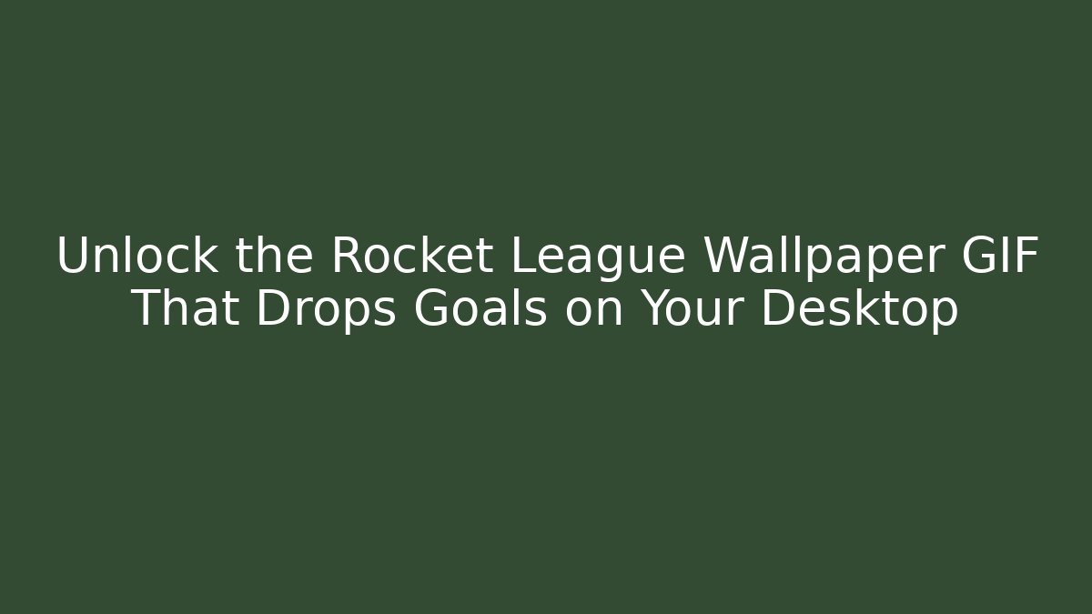 Unlock the Rocket League Wallpaper GIF That Drops Goals on Your Desktop