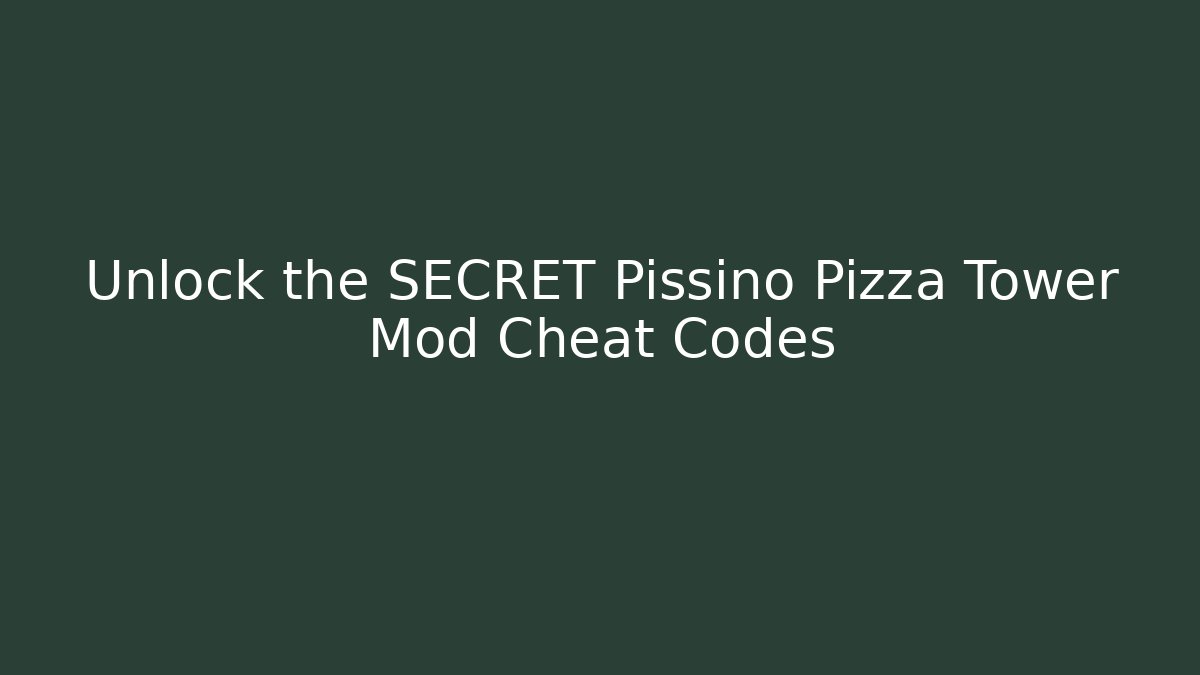 Unlock the SECRET Pissino Pizza Tower Mod Cheat Codes