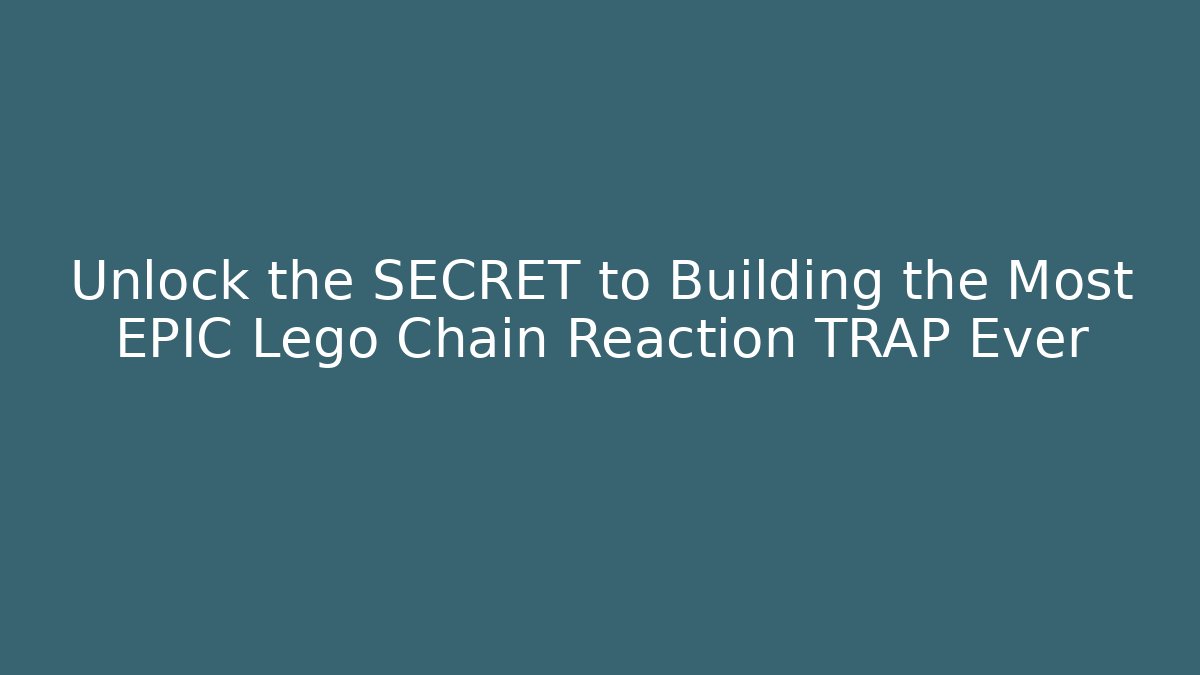 Unlock the SECRET to Building the Most EPIC Lego Chain Reaction TRAP Ever