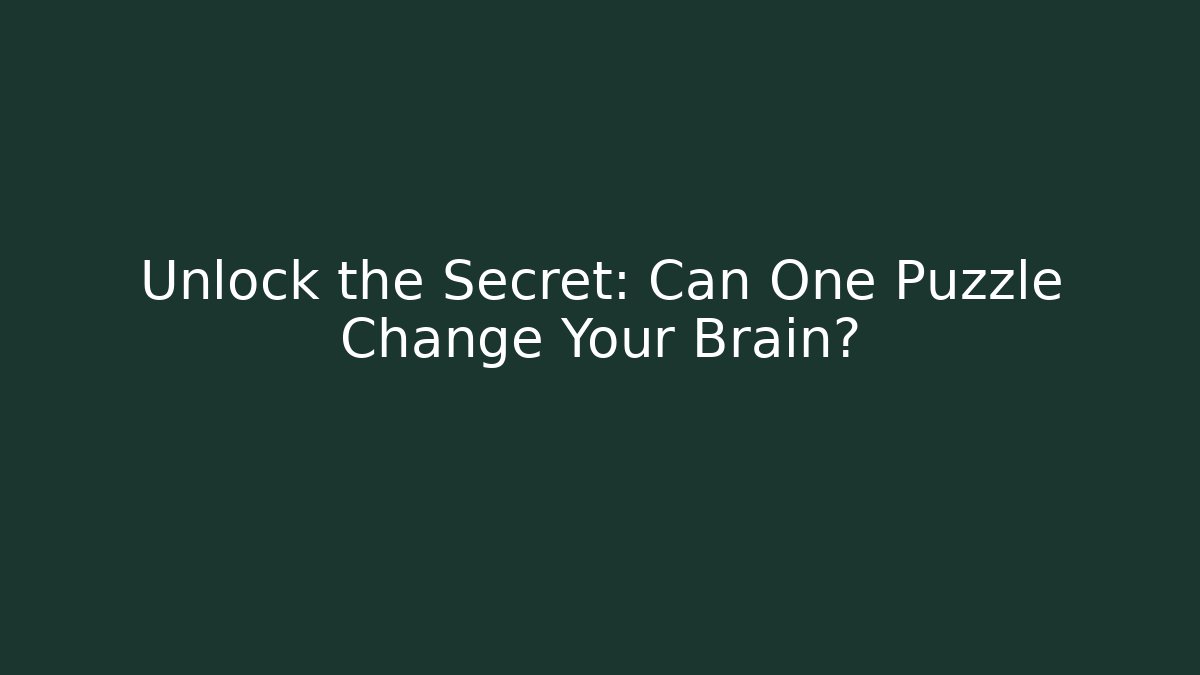 Unlock the Secret: Can One Puzzle Change Your Brain?