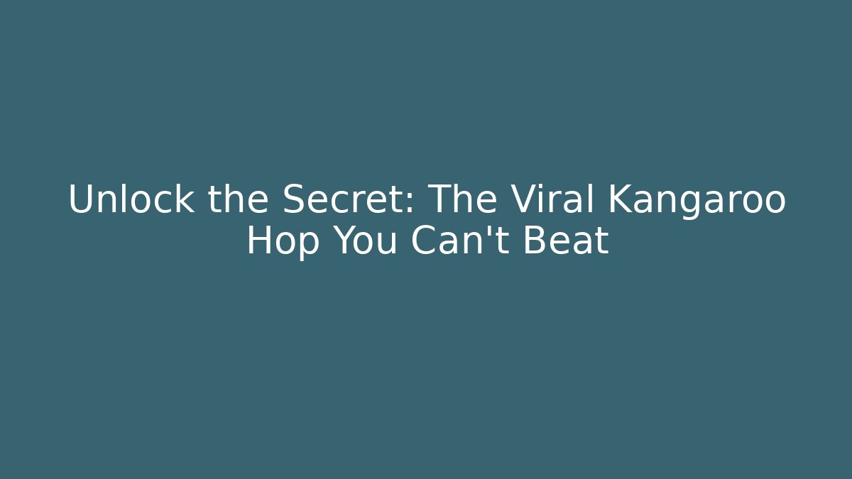 Unlock the Secret: The Viral Kangaroo Hop You Can't Beat