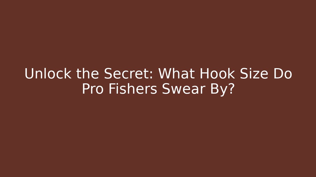 Unlock the Secret: What Hook Size Do Pro Fishers Swear By? - Vintage E-Juice