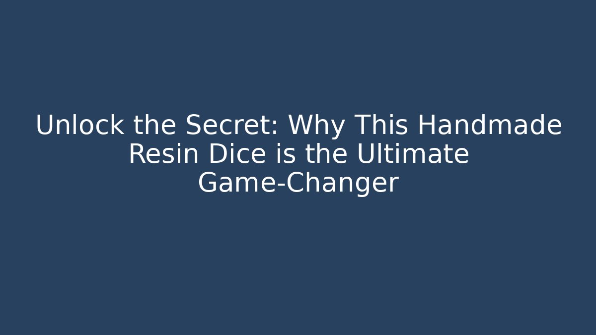 Unlock the Secret: Why This Handmade Resin Dice is the Ultimate Game-Changer