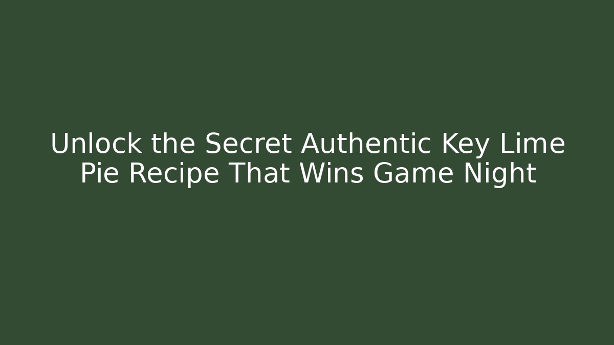 Unlock the Secret Authentic Key Lime Pie Recipe That Wins Game Night - Vintage E-Juice