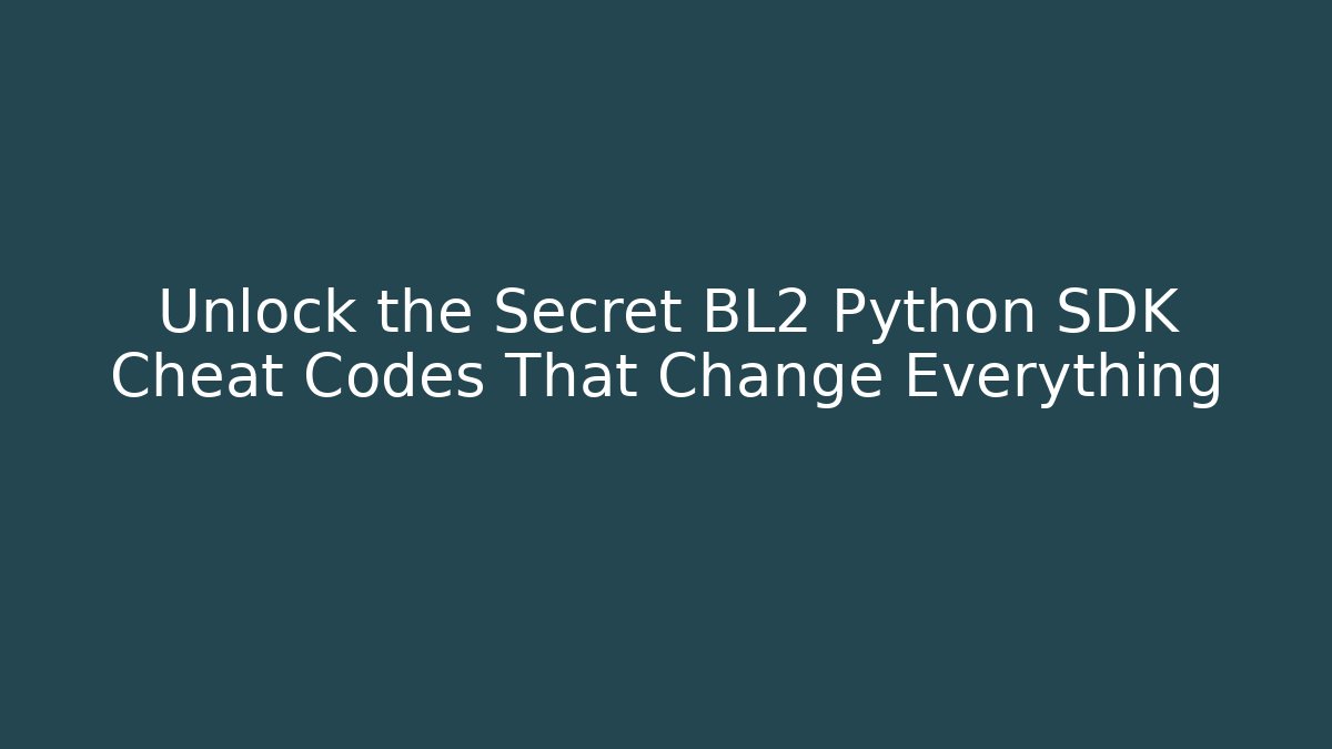 Unlock the Secret BL2 Python SDK Cheat Codes That Change Everything