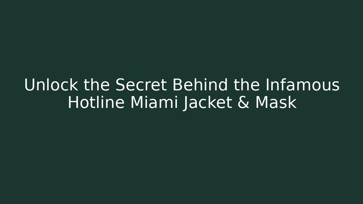 Unlock the Secret Behind the Infamous Hotline Miami Jacket & Mask
