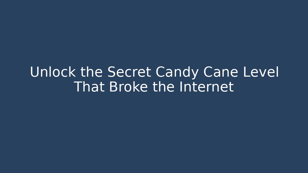 Unlock the Secret Candy Cane Level That Broke the Internet - Vintage E-Juice