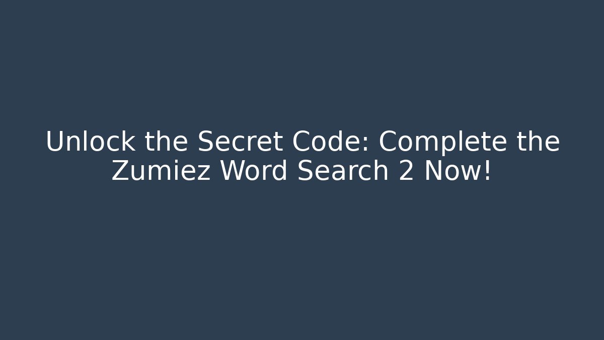 Unlock the Secret Code: Complete the Zumiez Word Search 2 Now!
