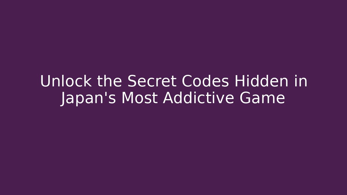Unlock the Secret Codes Hidden in Japan's Most Addictive Game