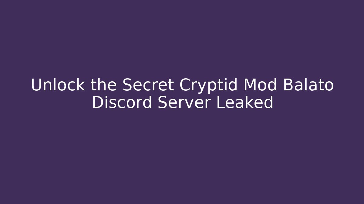 Unlock the Secret Cryptid Mod Balato Discord Server Leaked